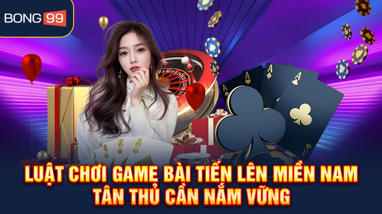 Bí kíp chơi đánh bài Tiến lên miền Nam online hiệu quả