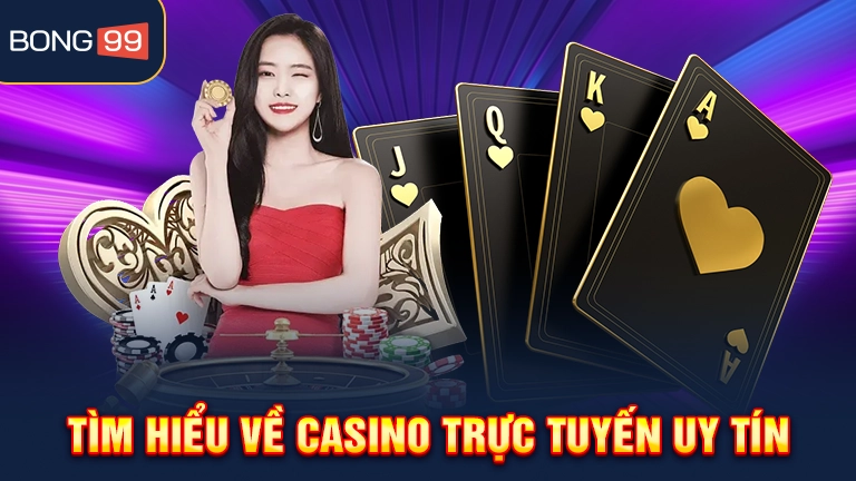 Tìm hiểu về casino trực tuyến uy tín