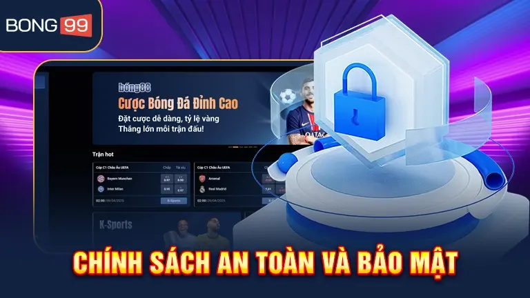 Chính sách an toàn và bảo mật bong99