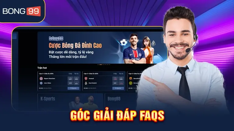 Giải đáp FAQs bong99