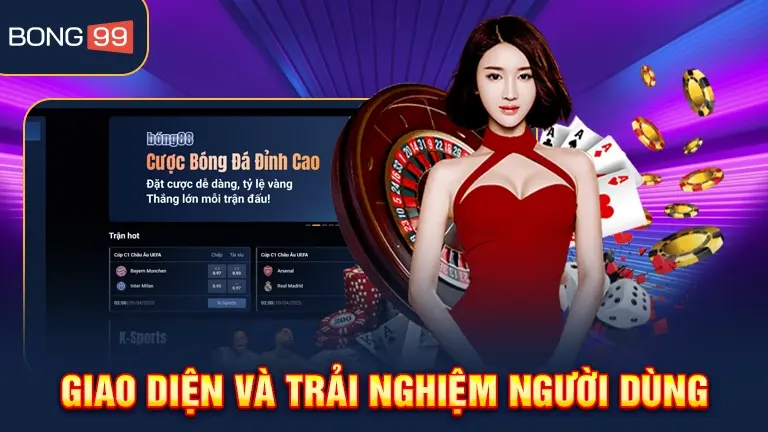 Giao diện và trải nghiệm người dùng bong99
